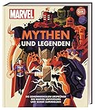 MARVEL Mythen und Legenden: Die geheimnisvollen Ursprünge des MARVEL Universums und seiner Superhelden