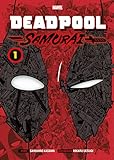 Deadpool Samurai (Manga) 01: Der Söldner mit Katanas und der großen Klappe erobert Japan!: Bd. 1