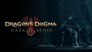Dragon's Dogma 2: Dark Arisen